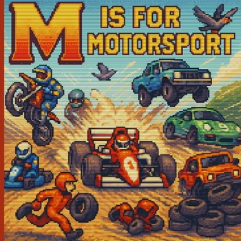 Paperback M is for Motorsport: An A-Z of Motoring Mayhem Book