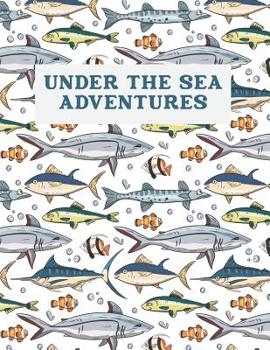 Paperback Under The Sea Adventures: Draw and Write Journal for Children to Create Stories, Two-in-One Journal Book, Wide Ruled Lined and Blank Pages Book