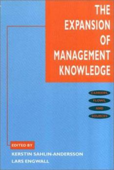 Paperback The Expansion of Management Knowledge: Carriers, Flows, and Sources Book