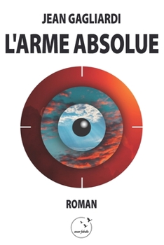 Paperback L'arme absolue [French] Book