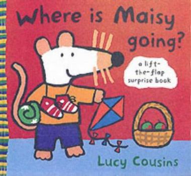 Where Are You Going, Maisy? (Maisy) - Book  of the Maisy