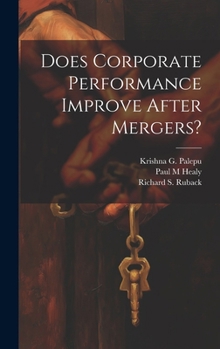 Hardcover Does Corporate Performance Improve After Mergers? Book