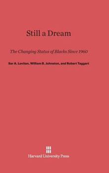 Hardcover Still a Dream: The Changing Status of Blacks Since 1960 Book