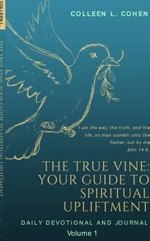 Paperback The True Vine: Your Guide To Spiritual Upliftment Book