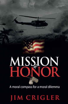 Mission of Honor: A Moral Compass For a Moral Dilemma