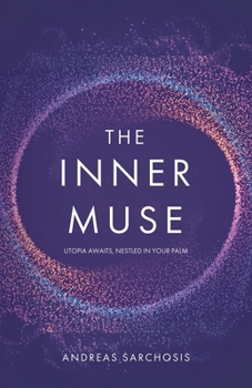 Paperback The Inner Muse: Utopia Awaits, Nestled in Your Palm Book
