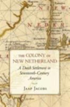 Paperback The Colony of New Netherland: A Dutch Settlement in Seventeenth-Century America Book