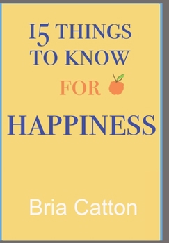 15 Things to know for Happiness