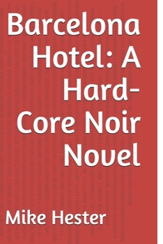 Paperback Barcelona Hotel: A Hard-Core Noir Novel Book