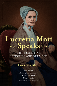 Hardcover Lucretia Mott Speaks: The Essential Speeches and Sermons Book