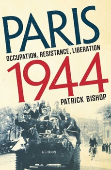 Hardcover Paris 1944: Occupation, Resistance, Liberation: A Social History Book