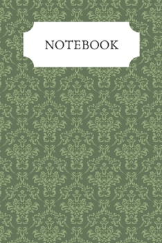 Notebook: 6” x 9” full cover – Notebook / Journal with lined pages to write in: Green Damask Cover