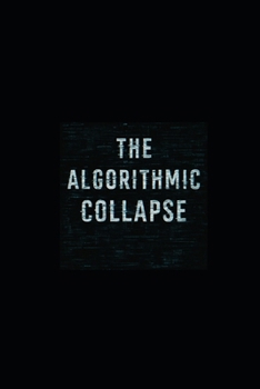 Paperback The Algorithmic Collapse Book
