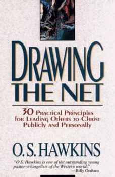 Paperback Drawing the Net: 30 Practical Principles for Leading Others to Christ Publicly and Personally Book