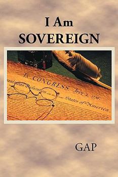 Paperback I Am Sovereign: "Law and liberty cannot rationally become the objects of our love, unless they first become the objects of our knowled Book