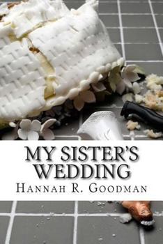 My Sister's Wedding - Book #1 of the Maddie Chronicles