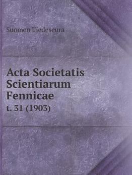 Paperback Acta Societatis Scientiarum Fennicae t. 31 (1903) [German] Book