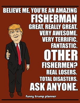 Funny Trump Planner: Funny Fisherman Planner for Trump Supporters (Conservative Trump Gift)