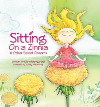 Hardcover Sitting on a Zinnia & Other Sweet Dreams Book