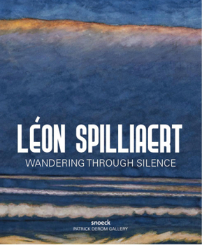 Hardcover Léon Spilliaer. Wanderer through silence Book
