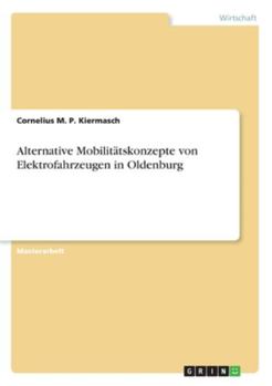Paperback Alternative Mobilitätskonzepte von Elektrofahrzeugen in Oldenburg [German] Book