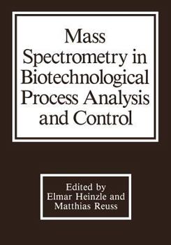 Paperback Mass Spectrometry in Biotechnological Process Analysis and Control Book