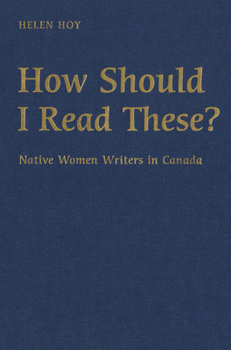 Paperback How Should I Read These?: Native Women Writers in Canada Book
