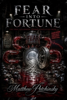Fear Into Fortune