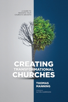 Paperback Creating Transformational Churches: A Guide to Reignite Your Church's Growth Book