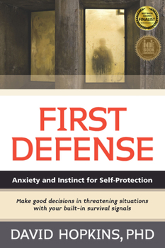 Paperback First Defense: Anxiety and Instinct for Self Protection Book