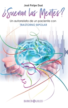 Hardcover ¿Suenan las Mentes?: Un autorrelato de un paciente con trastorno bipolar (Spanish Edition) [Spanish] Book