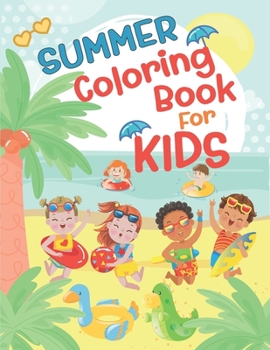 Paperback Summer Coloring Book For Kids: Summer & Beach Life Time Coloring Pages For Kids Ages 4-8 - Summer Vacation Gift For Boys And Girls, Preschool - (Summer Vacation Beach Coloring Book) Book