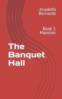 Paperback The Banquet Hall: Book 1 Mansion Book