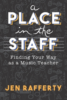 Paperback A Place in the Staff: Finding Your Way as a Music Teacher Book