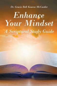 Paperback Enhance Your Mindset: A Scriptural Study Guide Book