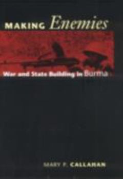 Paperback Making Enemies: War and State Building in Burma Book