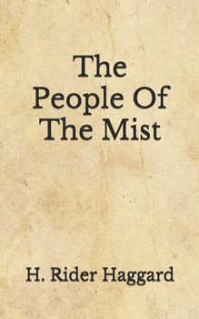 The People Of The Mist: (Aberdeen Classics Collection)