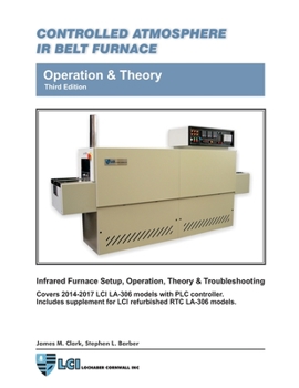 Paperback Controlled Atmosphere IR Belt Furnace, Operation & Theory, LA-306 Models 3rd ed Book