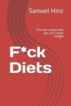 Paperback F*ck Diets: The true reason why you can't loose weight Book