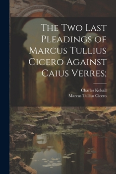 Paperback The Two Last Pleadings of Marcus Tullius Cicero Against Caius Verres; Book