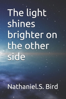 Paperback The light shines brighter on the other side Book