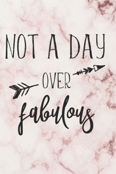 Paperback Not A Day Over Fabulous: College Lined Journal Book