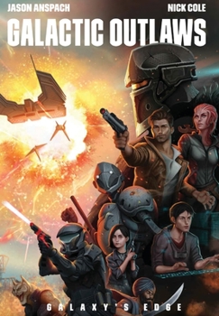 Galactic Outlaws - Book #2 of the Galaxy's Edge