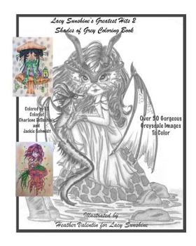 Paperback Lacy Sunshine's Greatest Hits 2 Shades Of Grey Coloring Book: A Greyscale Fantasy Coloring Book Fairies Dragons and More Over 50 Best Book
