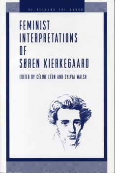 Feminist Interpretations of Soren Kierkegaard (Re-Reading the Canon) - Book  of the Re-Reading the Canon