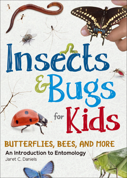 Paperback Insects & Bugs for Kids: An Introduction to Entomology Book