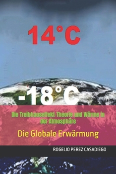 Paperback Die Treibhauseffekt-Theorie und Wärme in der Atmosphäre: Die Globale Erwärmung [German] Book