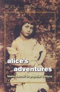 Hardcover Alice's Adventures: Lewis Carroll in Popular Culture Book