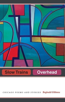 Paperback Slow Trains Overhead: Chicago Poems and Stories Book