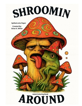 Shroomin Around